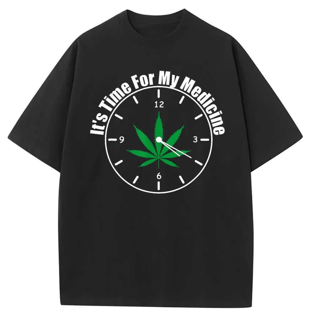 Its Time For My Medicine Weed Funny Marijuana Tshirt for Men Fashionable Men Sweatshirts Cannabis T Shirt 3D Style