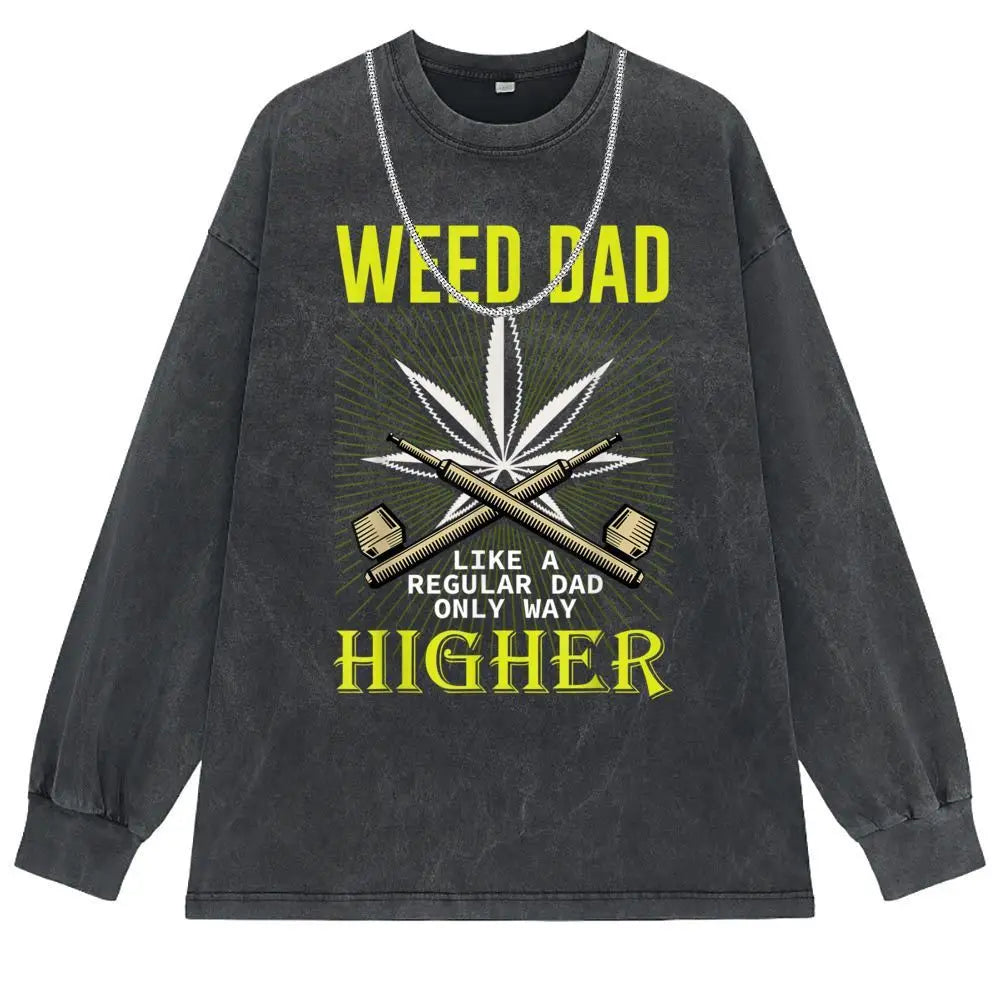 Dad Weed Marijuana Printed Men T-shirts High Quality Women's Tshirts Man Funny High Street Sweatshirt Long Sleeve Vintage Tshirt